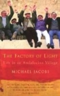 Image for The factory of light  : tales from my Andalucâian village