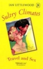 Image for Sultry climates  : travel and sex