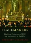 Image for Peacemakers  : the Paris Conference of 1919 and its attempt to end war