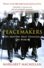 Image for Peacemakers  : the Paris Peace Conference of 1919 and its attempt to end war