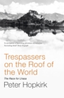 Image for Trespassers on the roof of the world  : the race for Lhasa