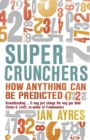 Image for Supercrunchers : How Anything Can be Predicted