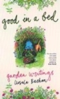 Image for Good in a bed  : garden writings from The Spectator