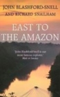 Image for East to the Amazon  : in search of Great Paititi and the trade routes of the ancients