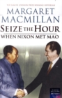 Image for Seize the hour  : when Nixon met Mao