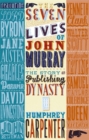 Image for The seven lives of John Murray  : the story of a publishing dynasty, 1768-2002