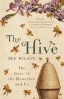 Image for The hive  : the story of the honeybee and us