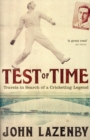 Image for Test of time  : travels in search of a cricketing legend