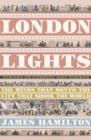 Image for London lights  : the minds that moved the city that shook the world, 1805-51