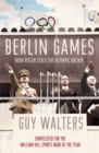 Image for Berlin games  : how Hitler stole the Olympic dream