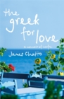 Image for The Greek for love  : live, love and loss in Corfu