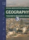 Image for Geography Special Needs Support Materials : Bk. 3 : Teachers&#39; Resource Book