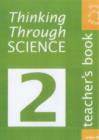 Image for Thinking through science 2: Teacher&#39;s book : Bk. 2 : Teacher&#39;s Resource Book
