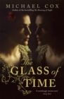 Image for The glass of time  : the secret life of Miss Esperanza Gorst, narrated by herself
