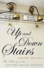 Image for Up and down stairs  : the history of the country house servant