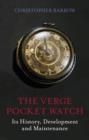 Image for The verge pocket watch  : its history, development and maintenance