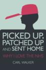 Image for Picked Up Patched Up and Sent Home