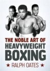 Image for The noble art of heavyweight boxing