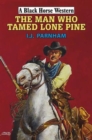 Image for The man who tamed Lone Pine