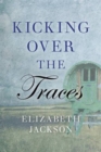 Image for Kicking over the traces