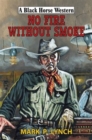 Image for No fire without smoke