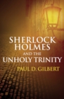 Image for Sherlock Holmes and the Unholy Trinity