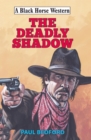 Image for The deadly shadow