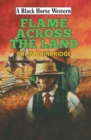 Image for Flame across the land
