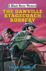 Image for The Danville stagecoach robbery