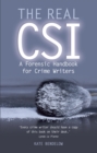 Image for The real CSI: a forensic handbook for crime writers