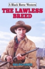 Image for The lawless breed