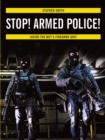 Image for Stop! Armed police!: inside the Met&#39;s firearms unit