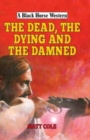 Image for The Dead, the Dying and the Damned
