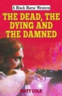 Image for The dead, the dying and the damned