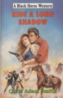 Image for Ride a long shadow
