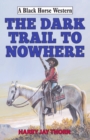 Image for The dark trail to nowhere