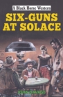 Image for Six guns at solace