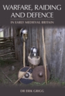 Image for Warfare, raiding and defence in early Medieval Britain
