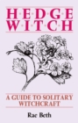 Image for Hedge witch: a guide to solitary witchcraft