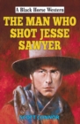 Image for The man who shot Jesse Sawyer