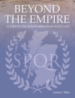 Image for Beyond the Empire: a guide to the Roman remains in Scotland