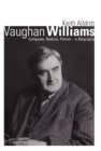 Image for Vaughan Williams  : composer, radical, patriot
