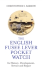 Image for The English fusee lever pocket watch: its history, development, service and repair
