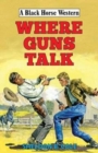 Image for Where Guns Talk
