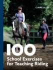 Image for 100 School Exercises for Teaching Riding