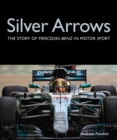 Image for Silver Arrows: The Story of Mercedes-Benz in Motor Sport