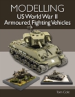 Image for Modelling US World War II Armoured Fighting Vehicles