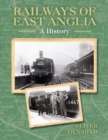 Image for Railways of East Anglia: a history