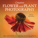 Image for Creative Flower and Plant Photography: tips and tricks for taking stunning shots