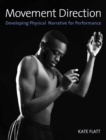 Image for Movement direction  : developing physical narrative for performance
